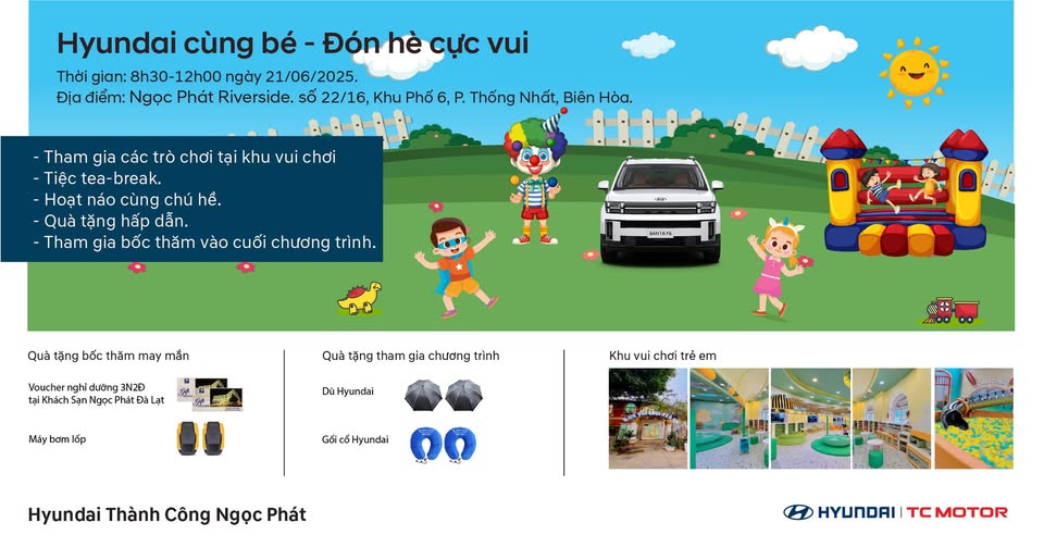 TRI ÂN KHÁCH HÀNG - HYUNDAI CÙNG BÉ ĐÓN HÈ CỰC VUI